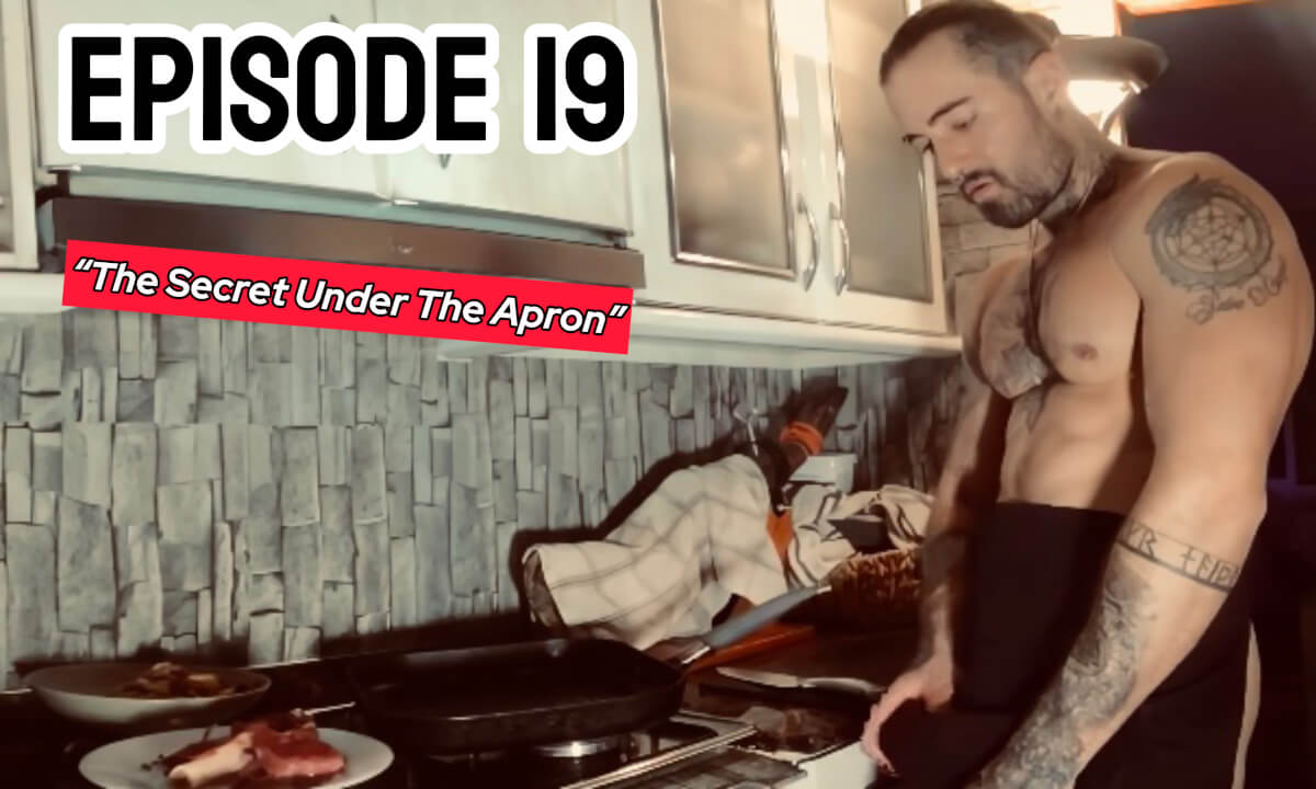 Episode 19 - "The Secret Under The Apron "